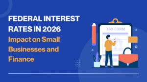 Federal Interest Rates in 2026: Impact on Small Businesses and Finance