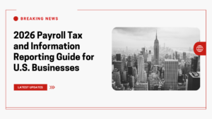 2026 Payroll, W-2 & 1099 Changes: What U.S. Employers Need to Know